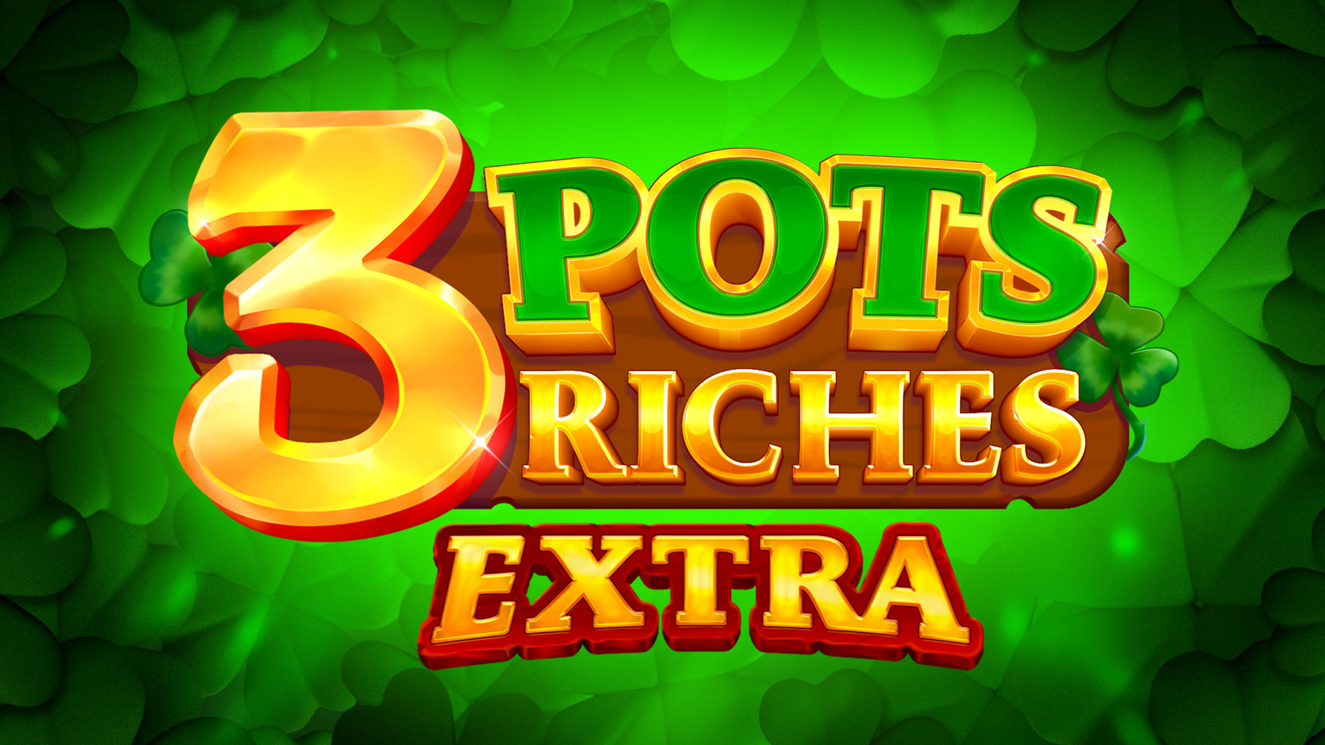 3 Pots Riches Extra: Hold and Win