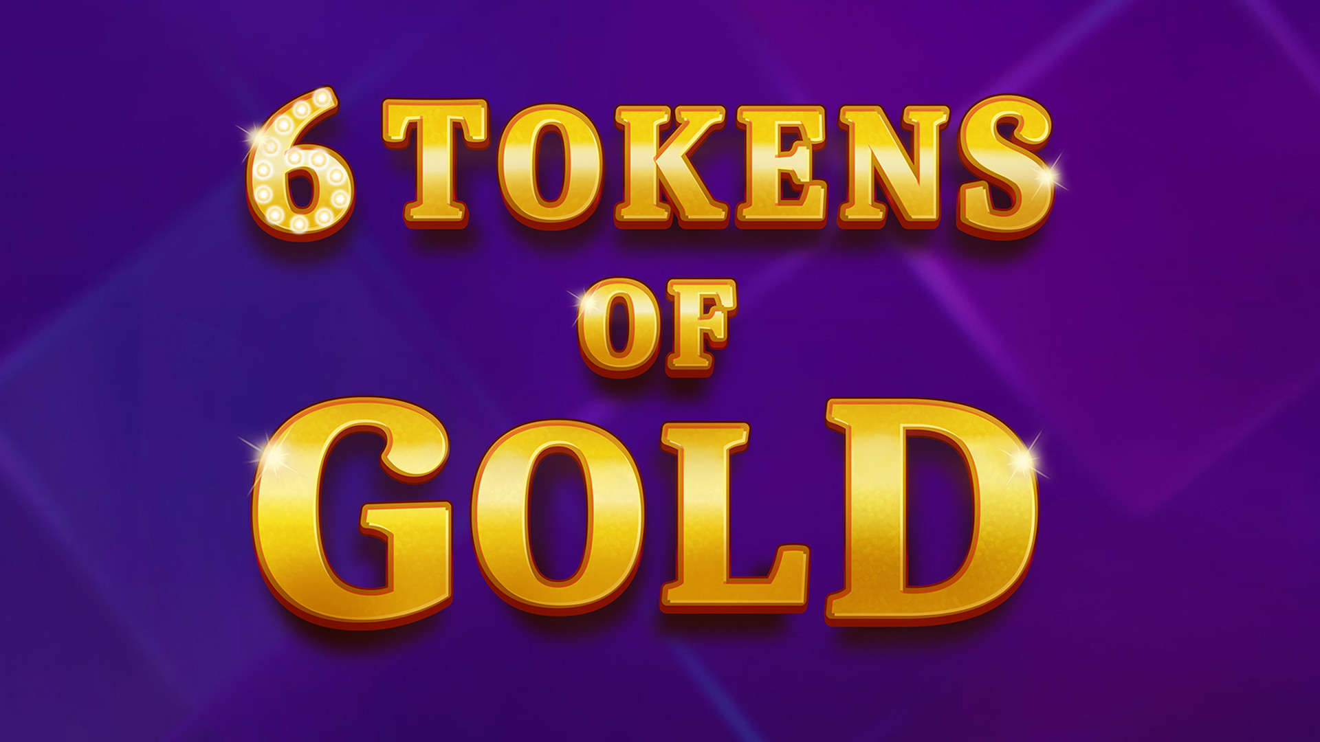 6 Tokens of Gold