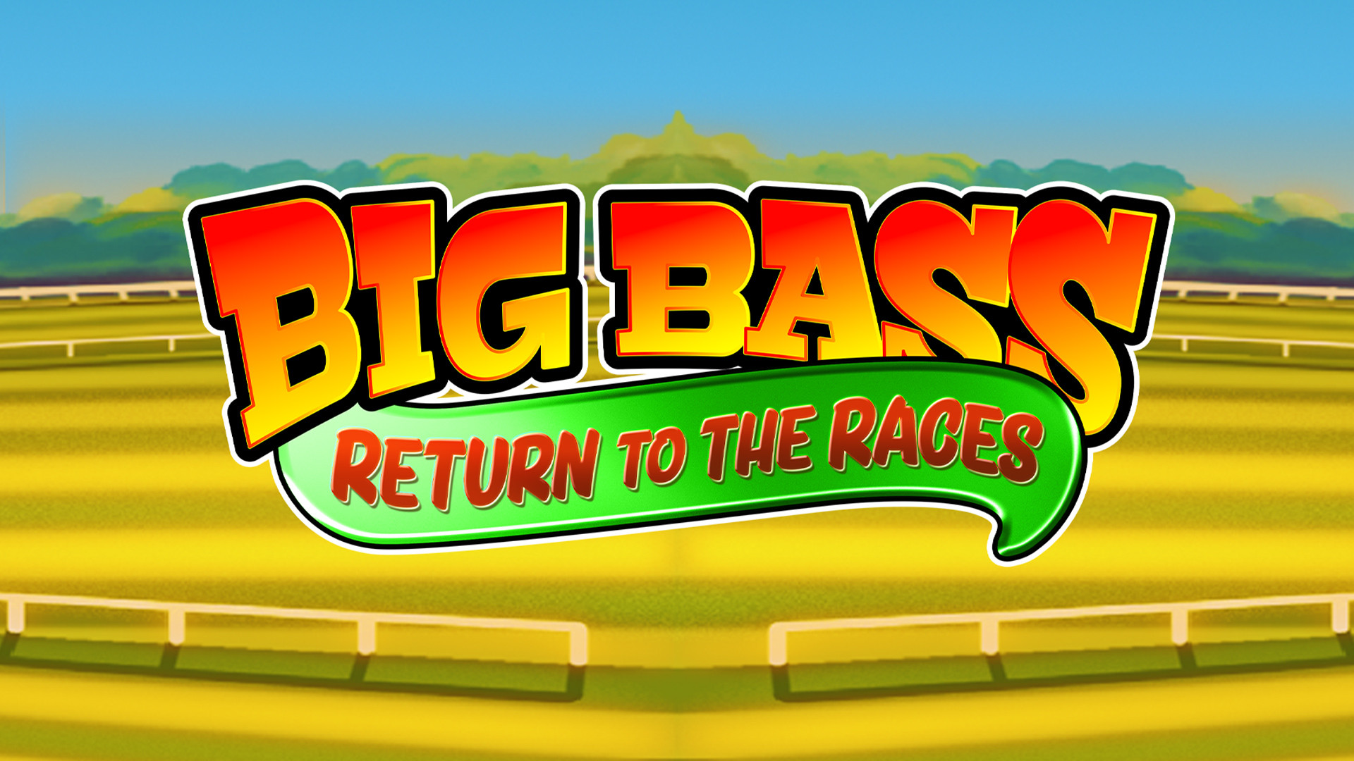 Big Bass Return to the Races