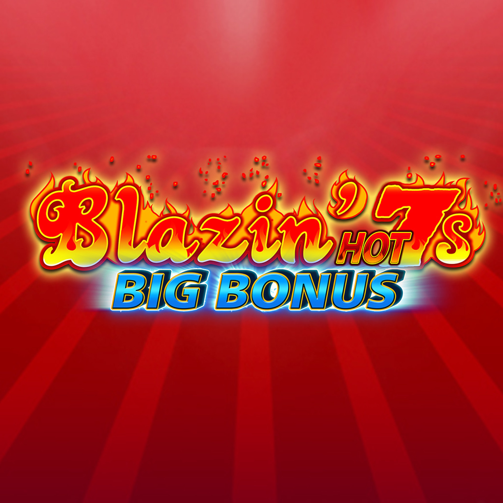 Blazin Hot 7'S Big Bonus