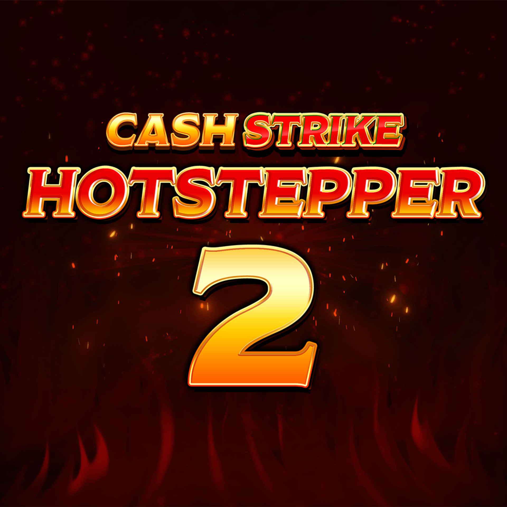 Cash Strike Hotstepper 2