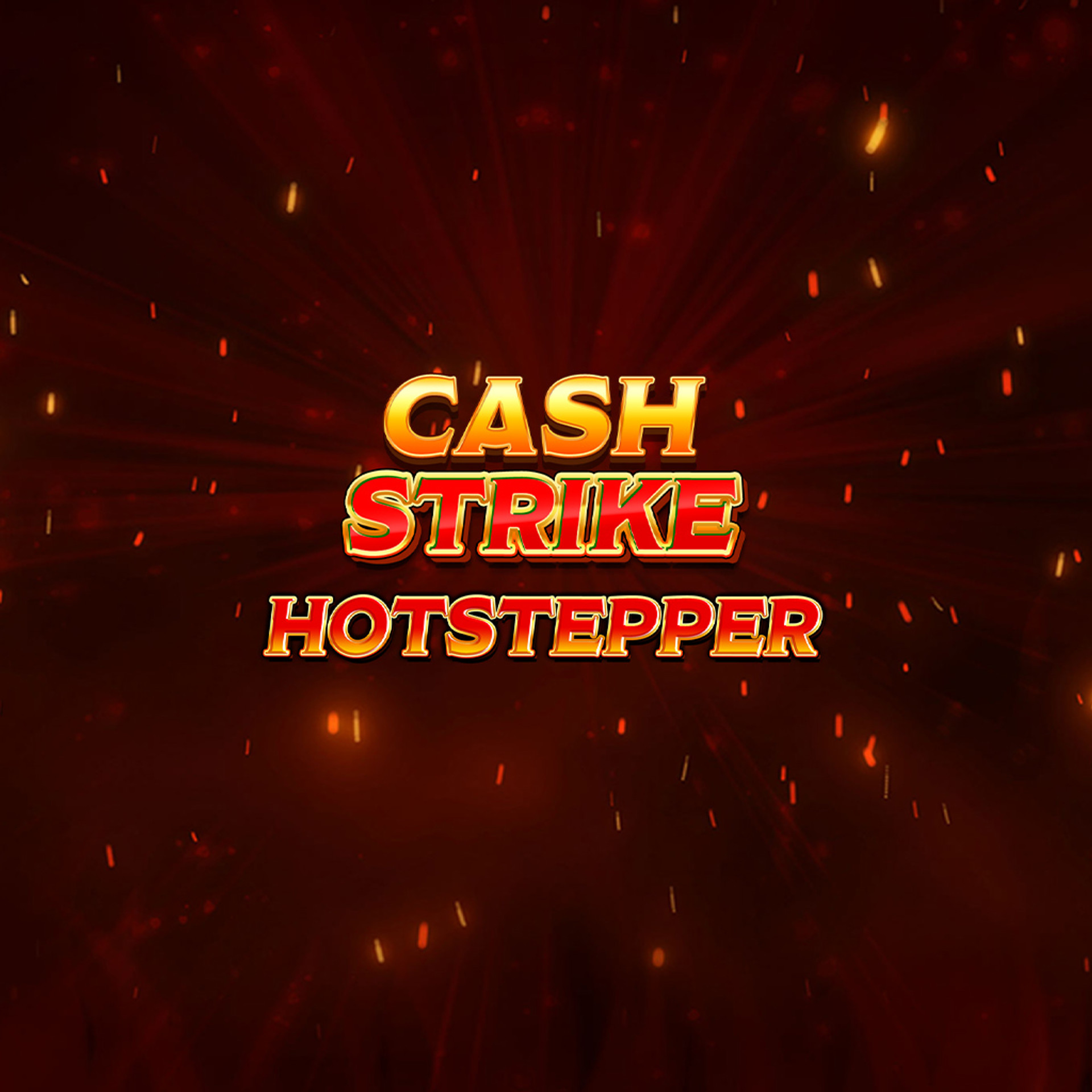 Cash Strike Hotstepper