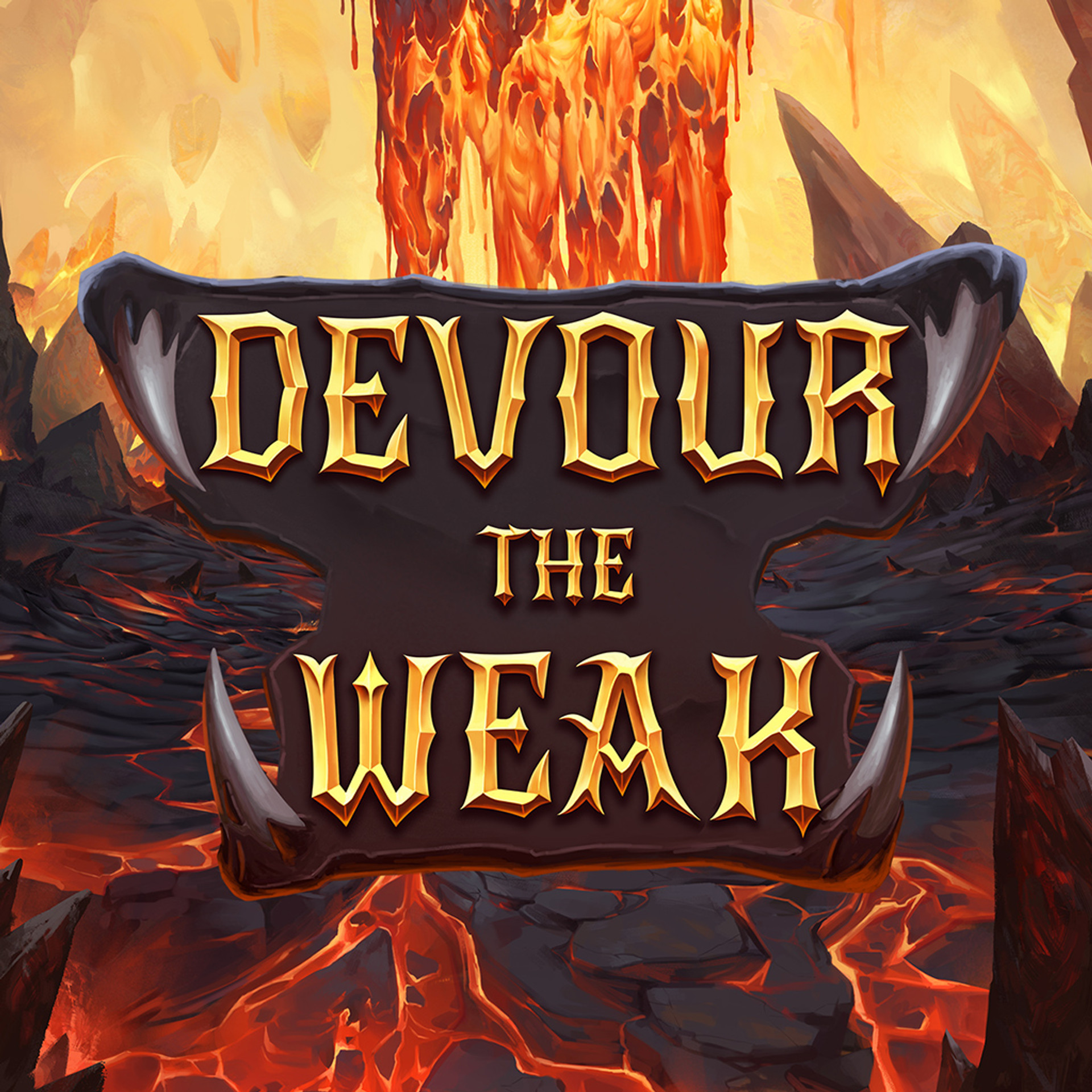 Devour the Weak