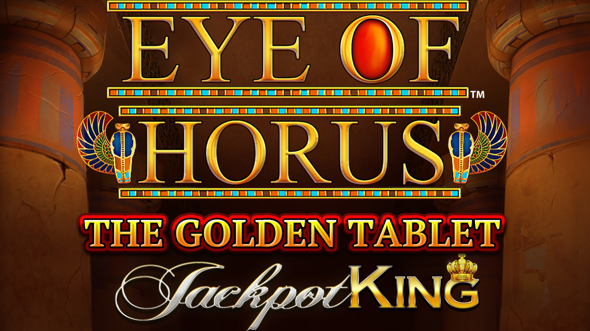 Eye of Horus The Golden Tablet Jackpot King