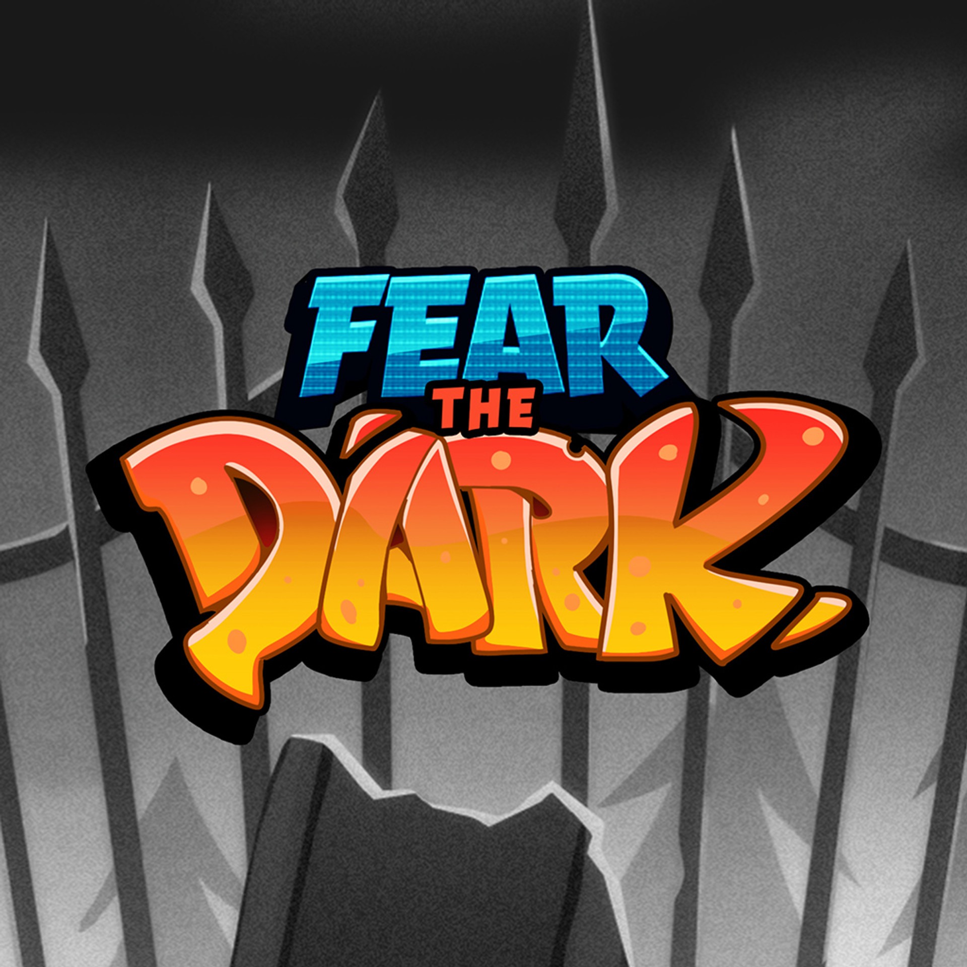 Fear the Dark