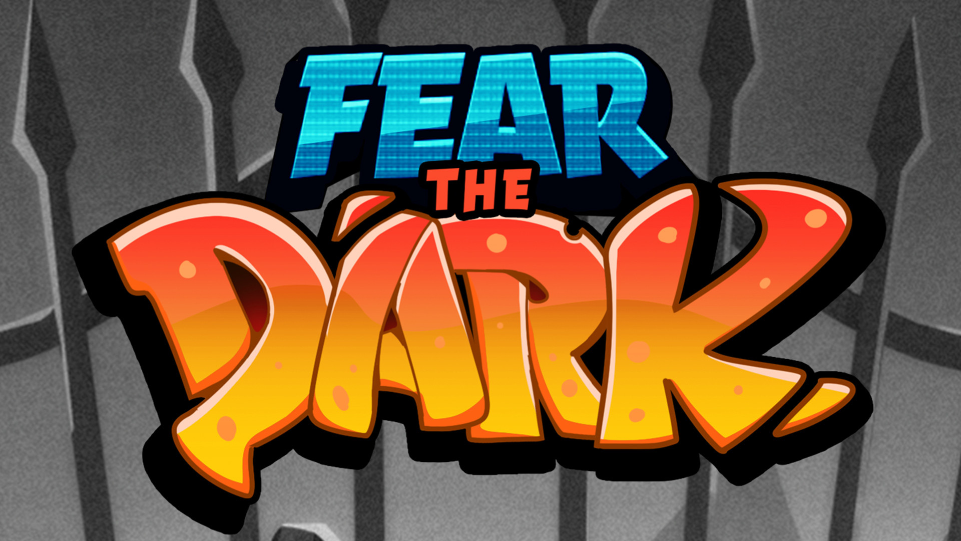 Fear the Dark