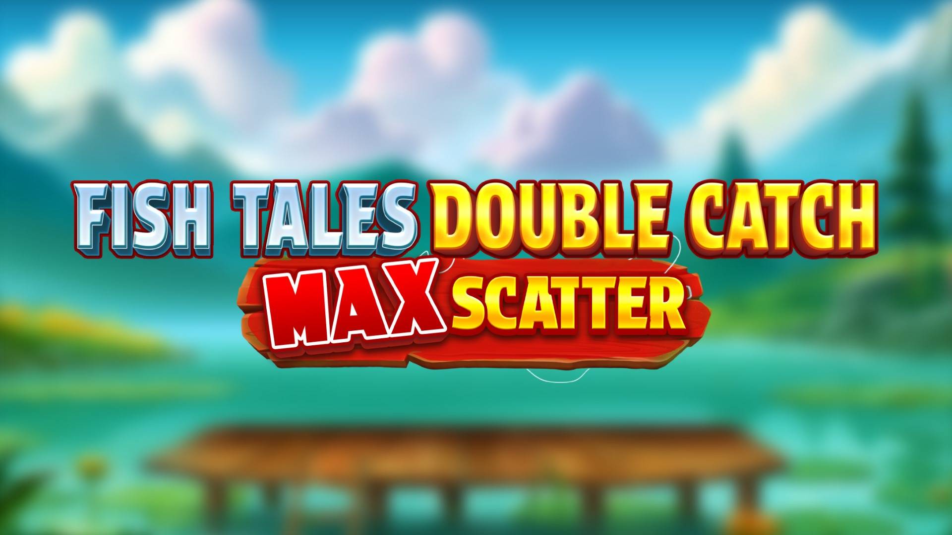Fish Tales: Double Catch Max Scatter