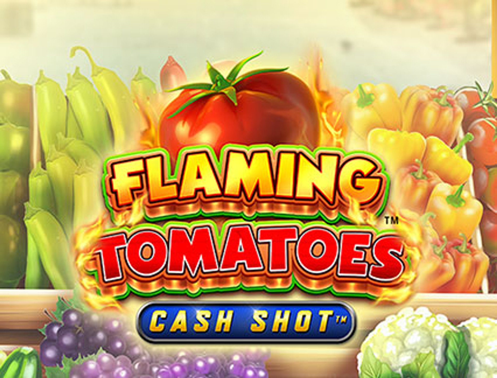 Flaming Tomatoes: Cash Shot