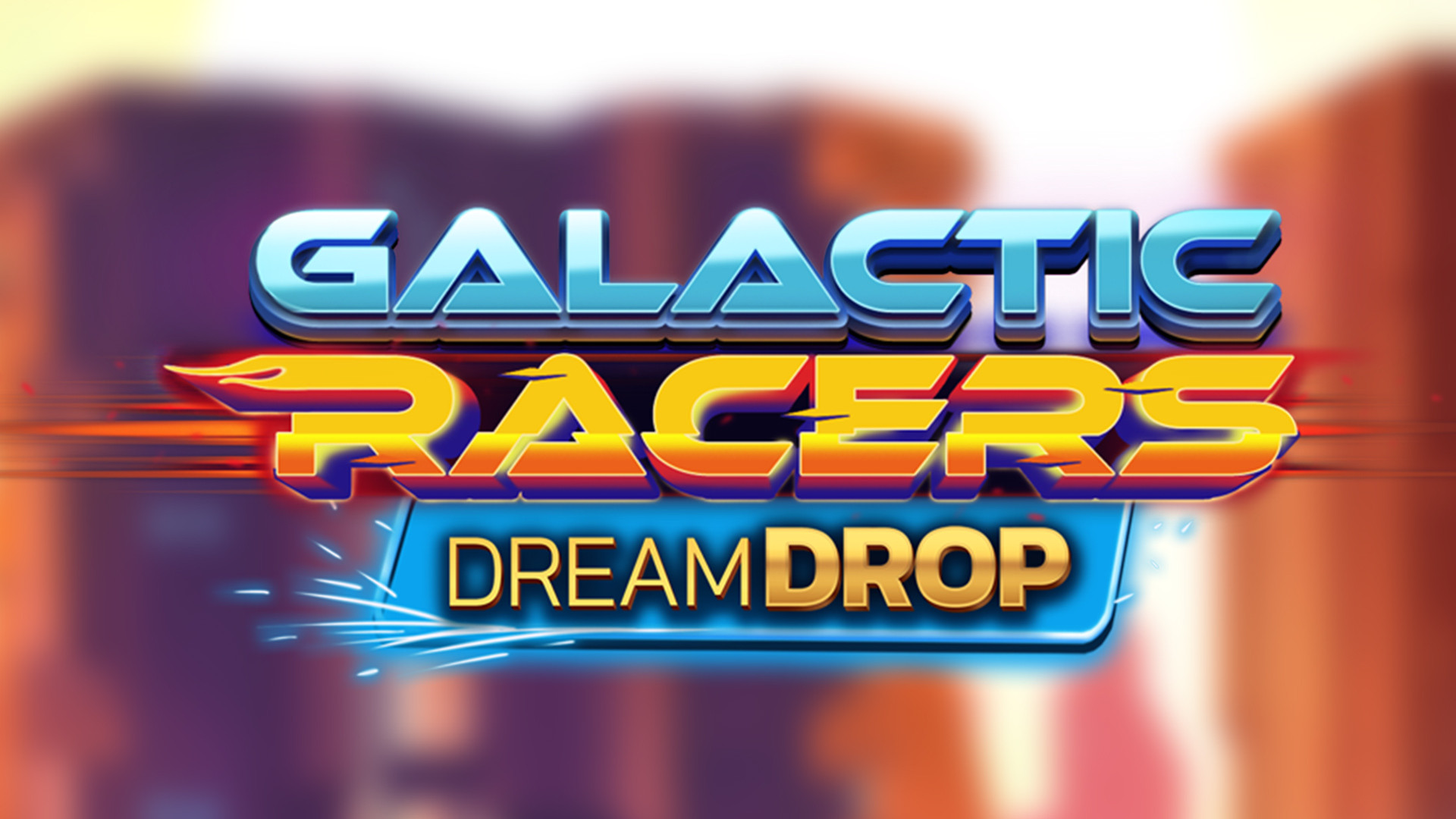 Galactic Racers Dream Drop