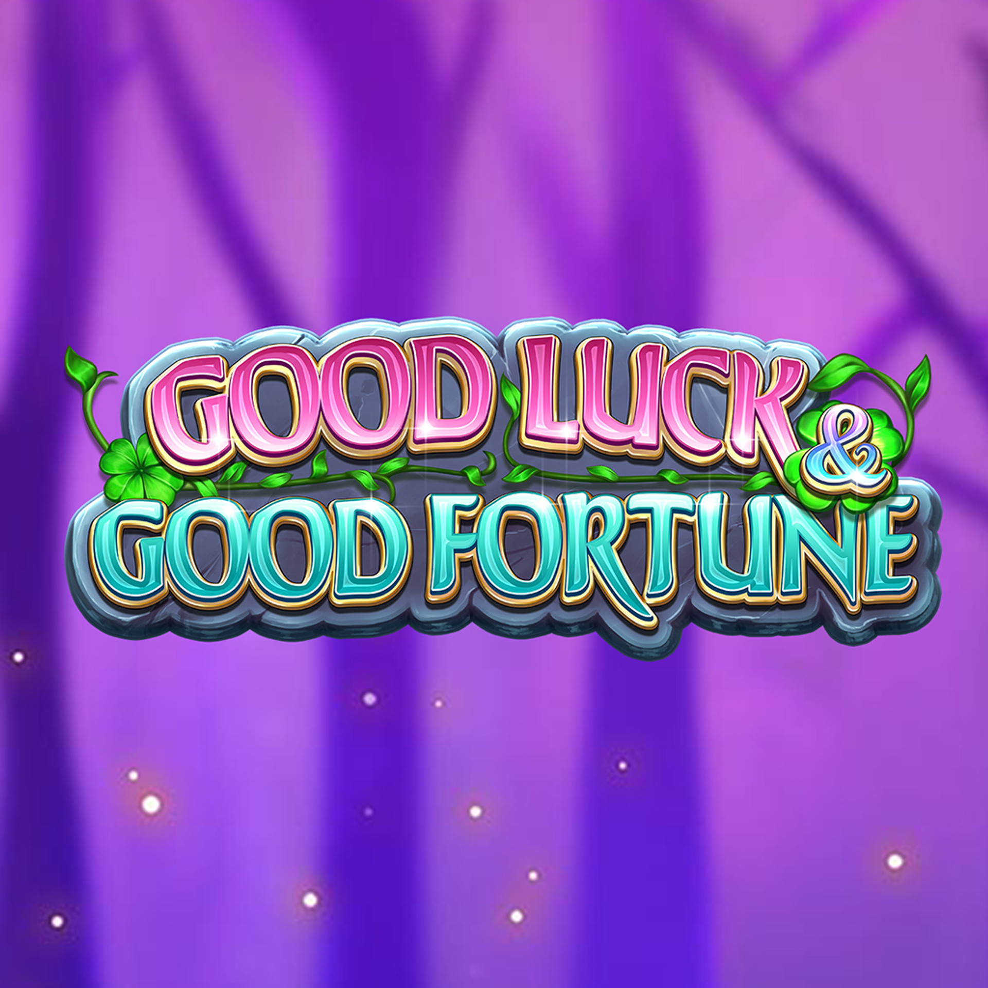 Good Luck & Good Fortune