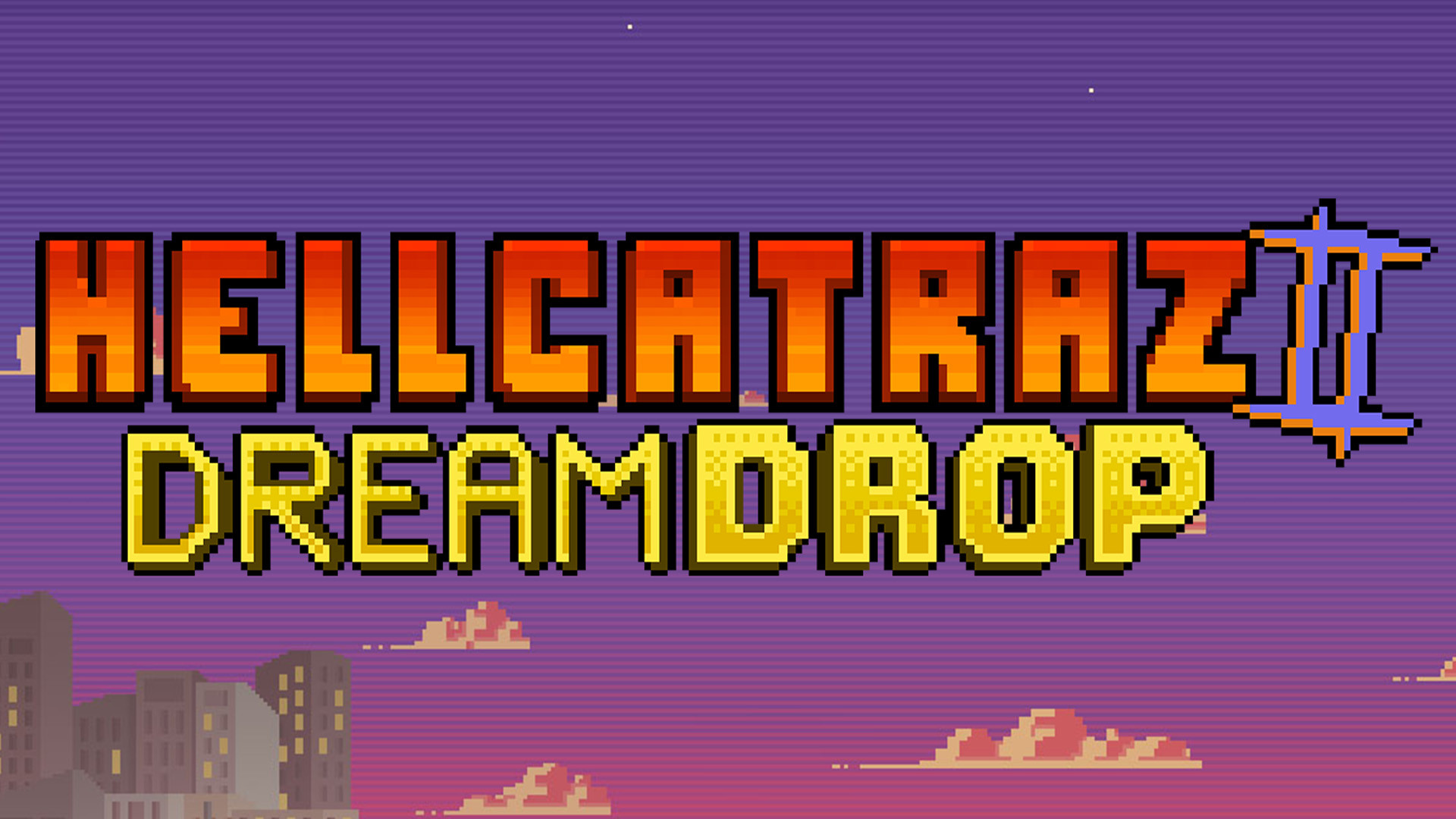 Hellcatraz 2 Dream Drop