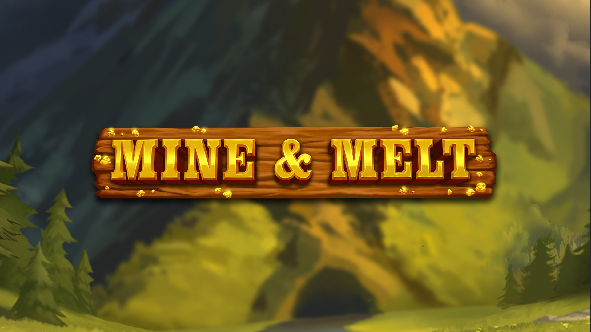 Mine & Melt