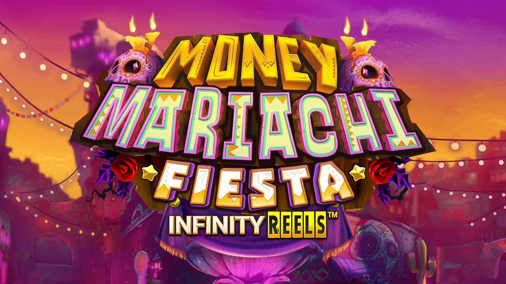 Money Mariachi Fiesta Infinity Reels