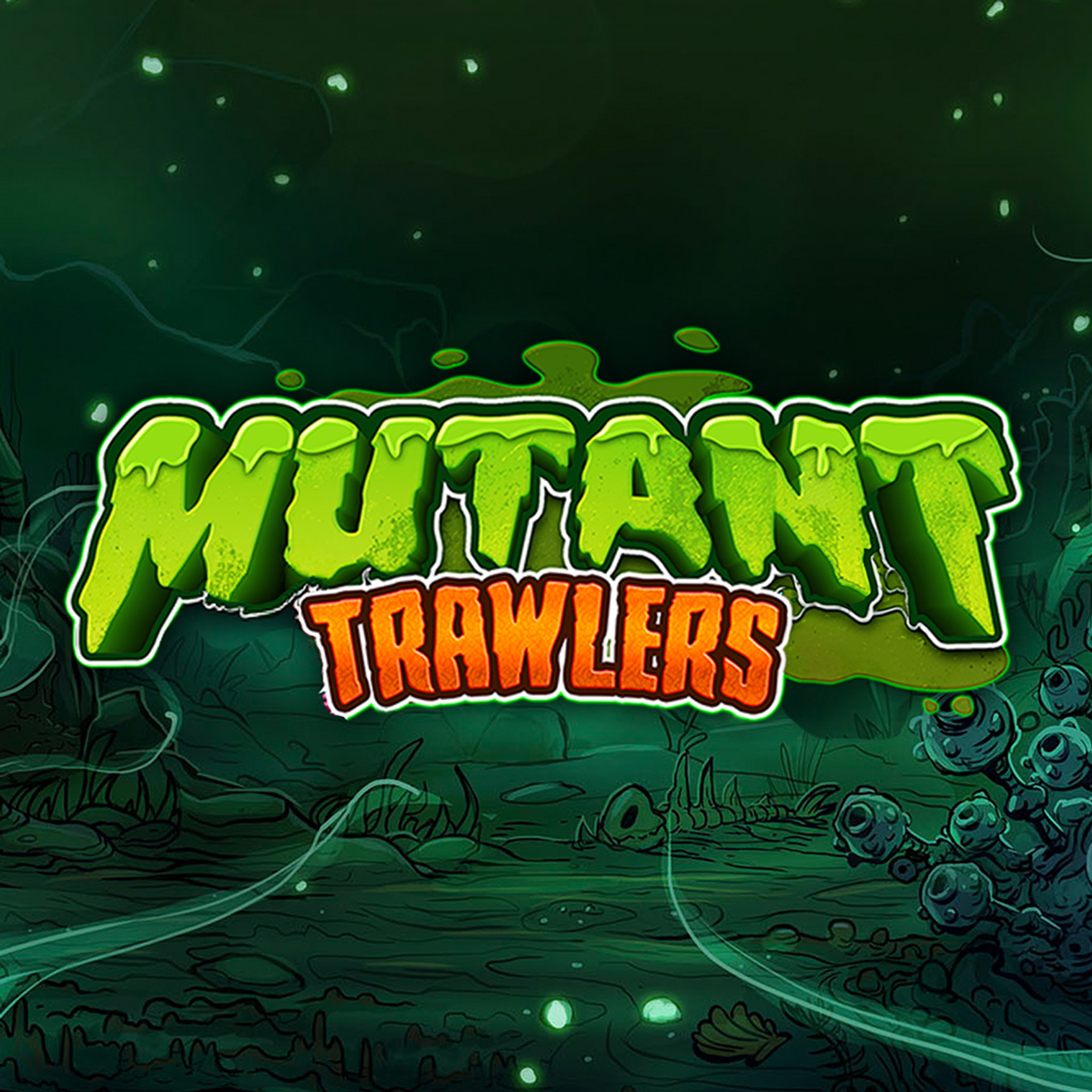 Mutant Trawlers