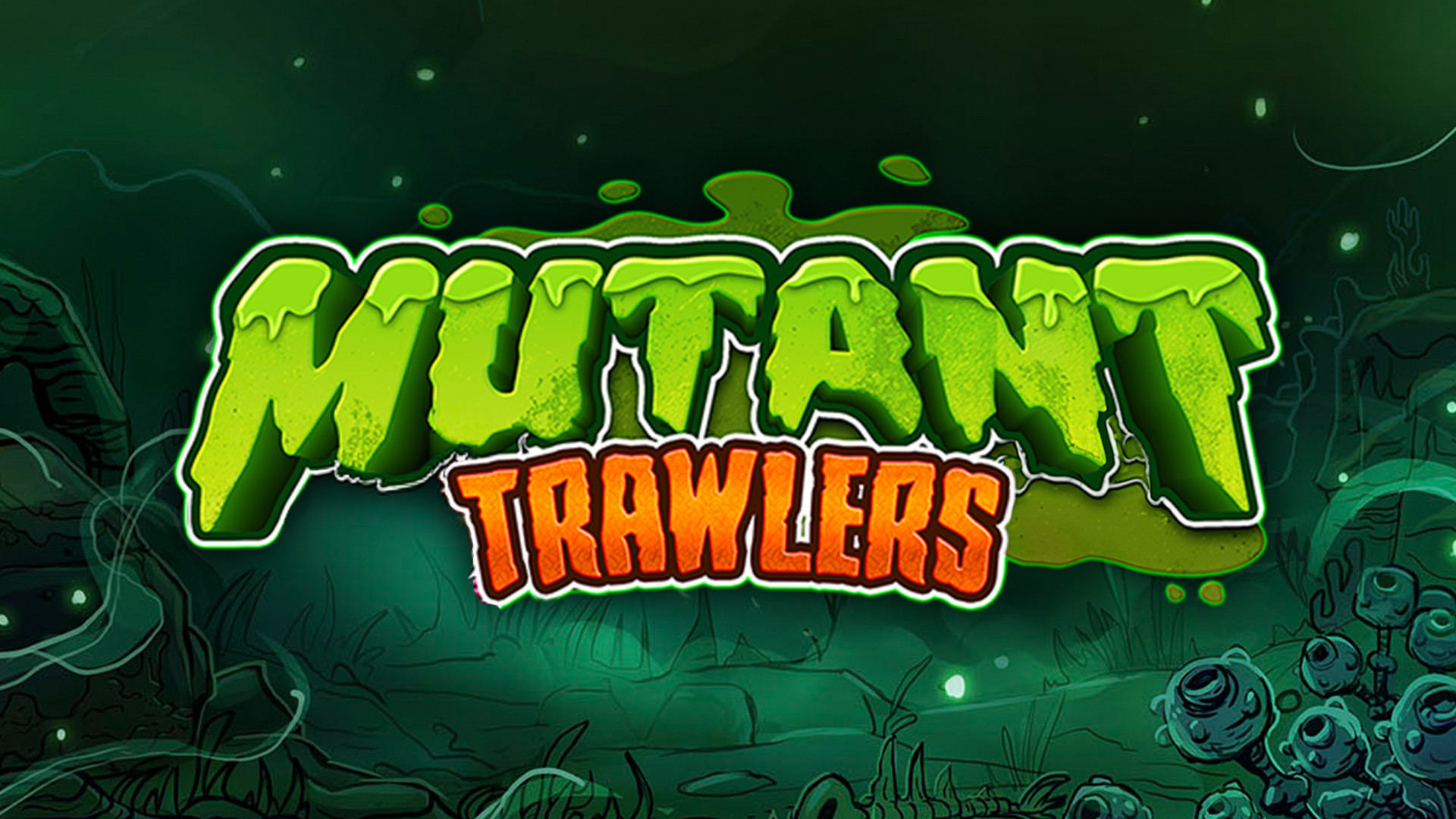 Mutant Trawlers