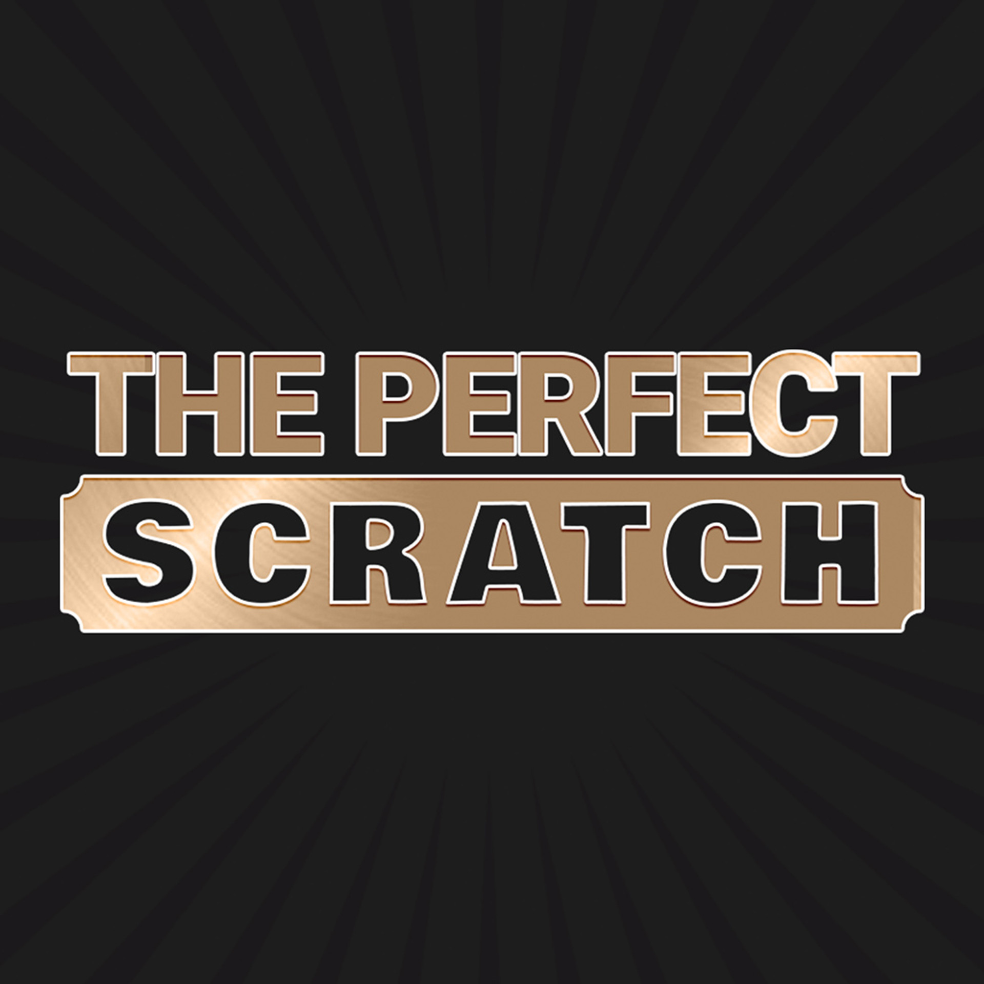 The Perfect Scratch