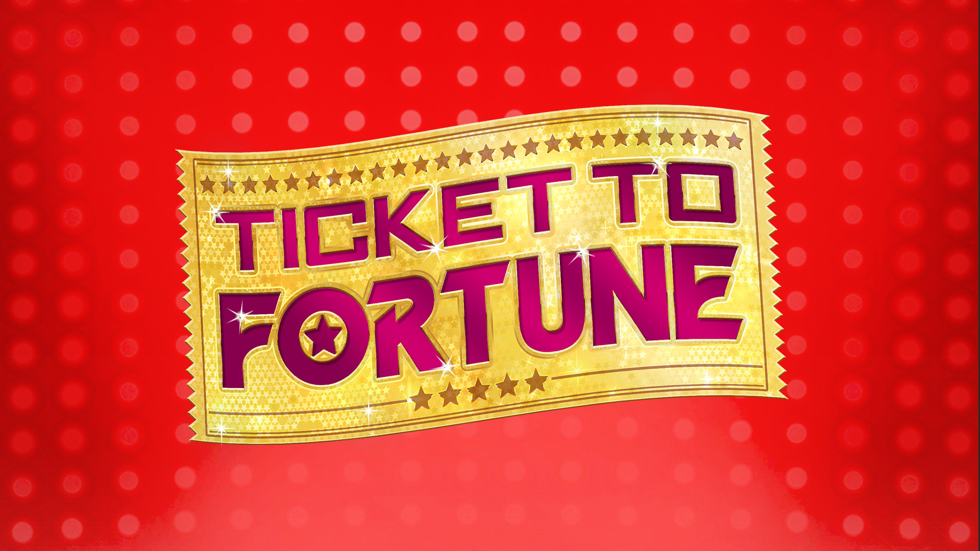 Ticket to Fortune