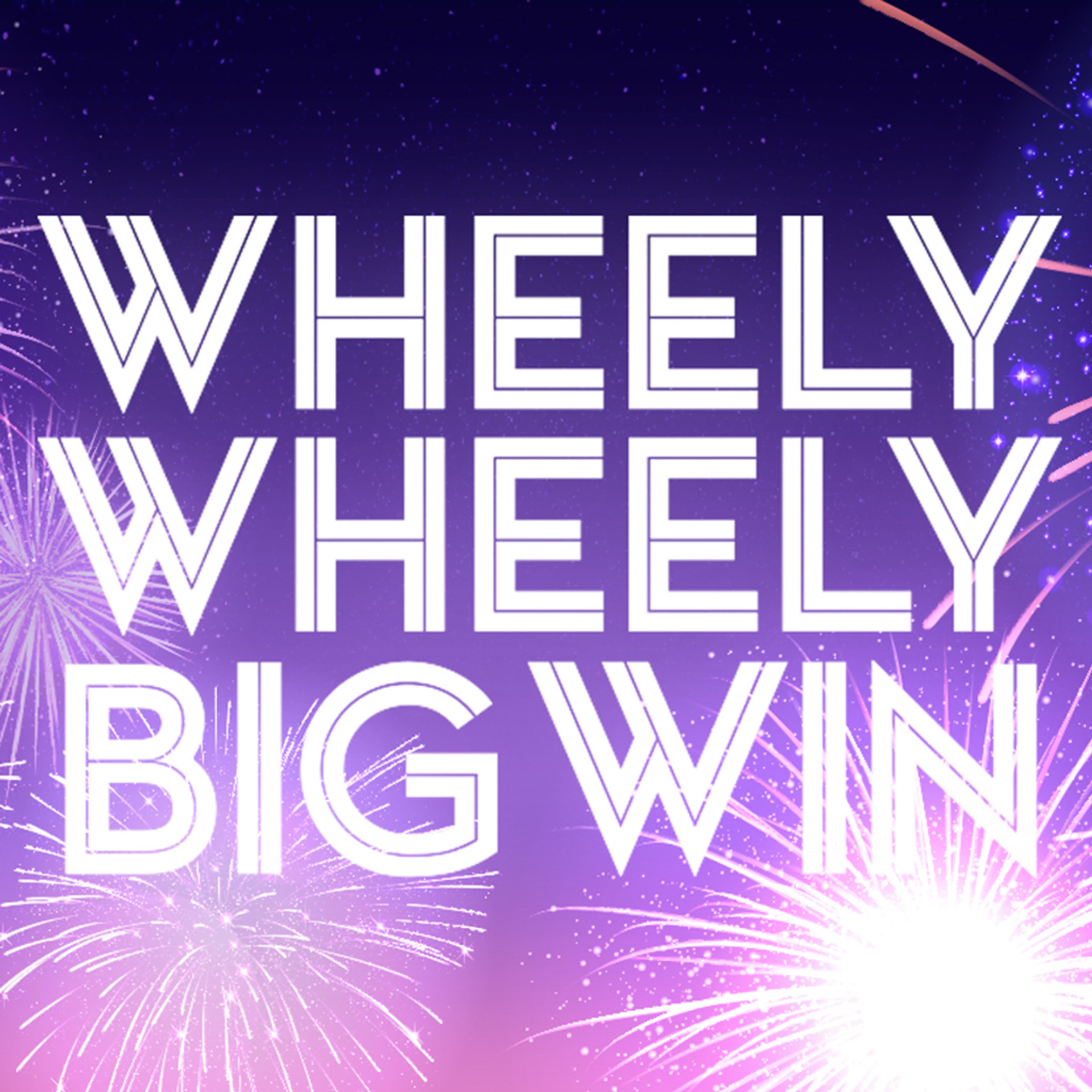 Wheely Wheely Big Win